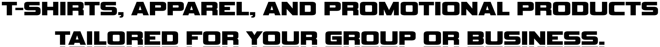 T-Shirts, Apparel, and Promotional Products Tailored For Your Group or Business